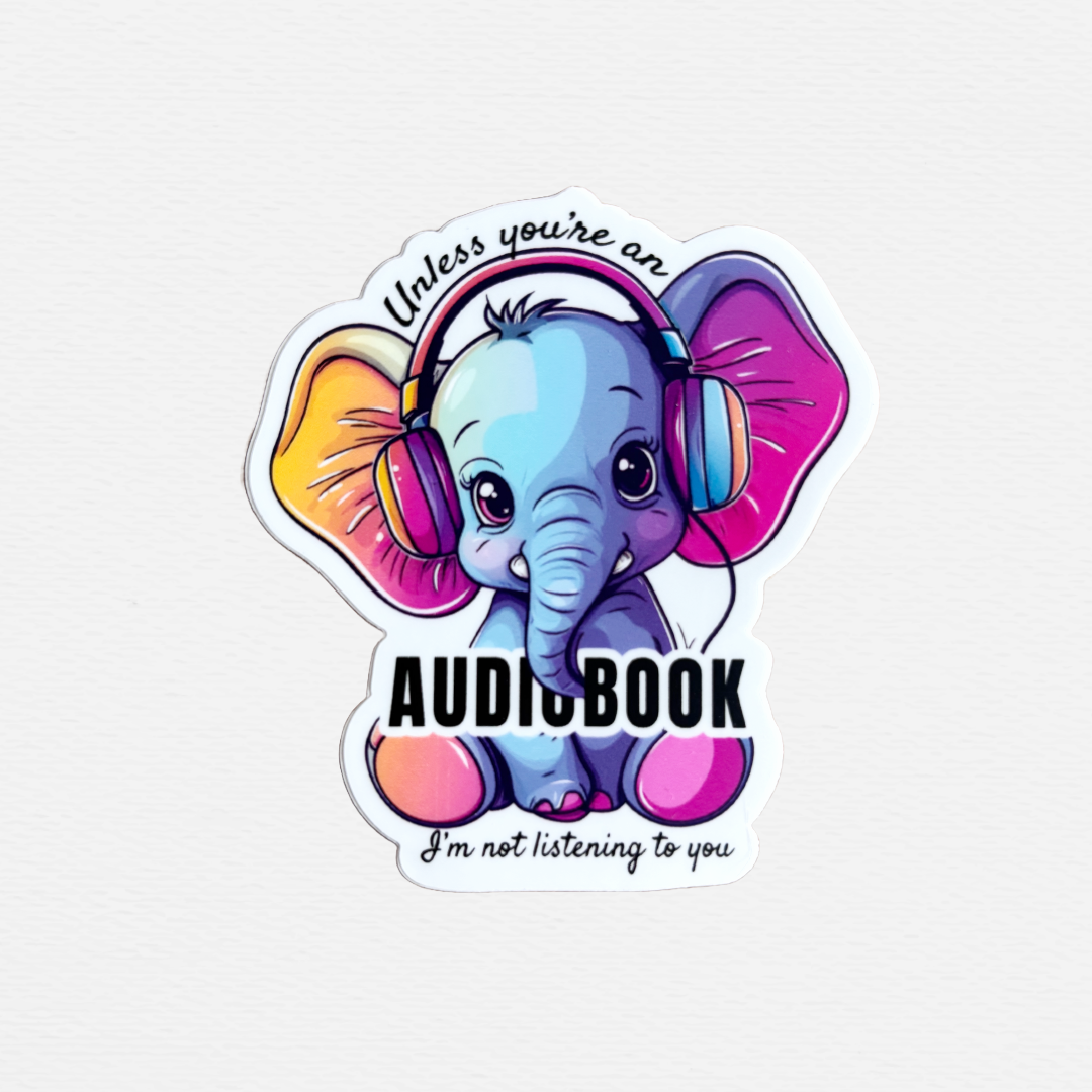Vinyl klistermærke - Unless you're an audiobook