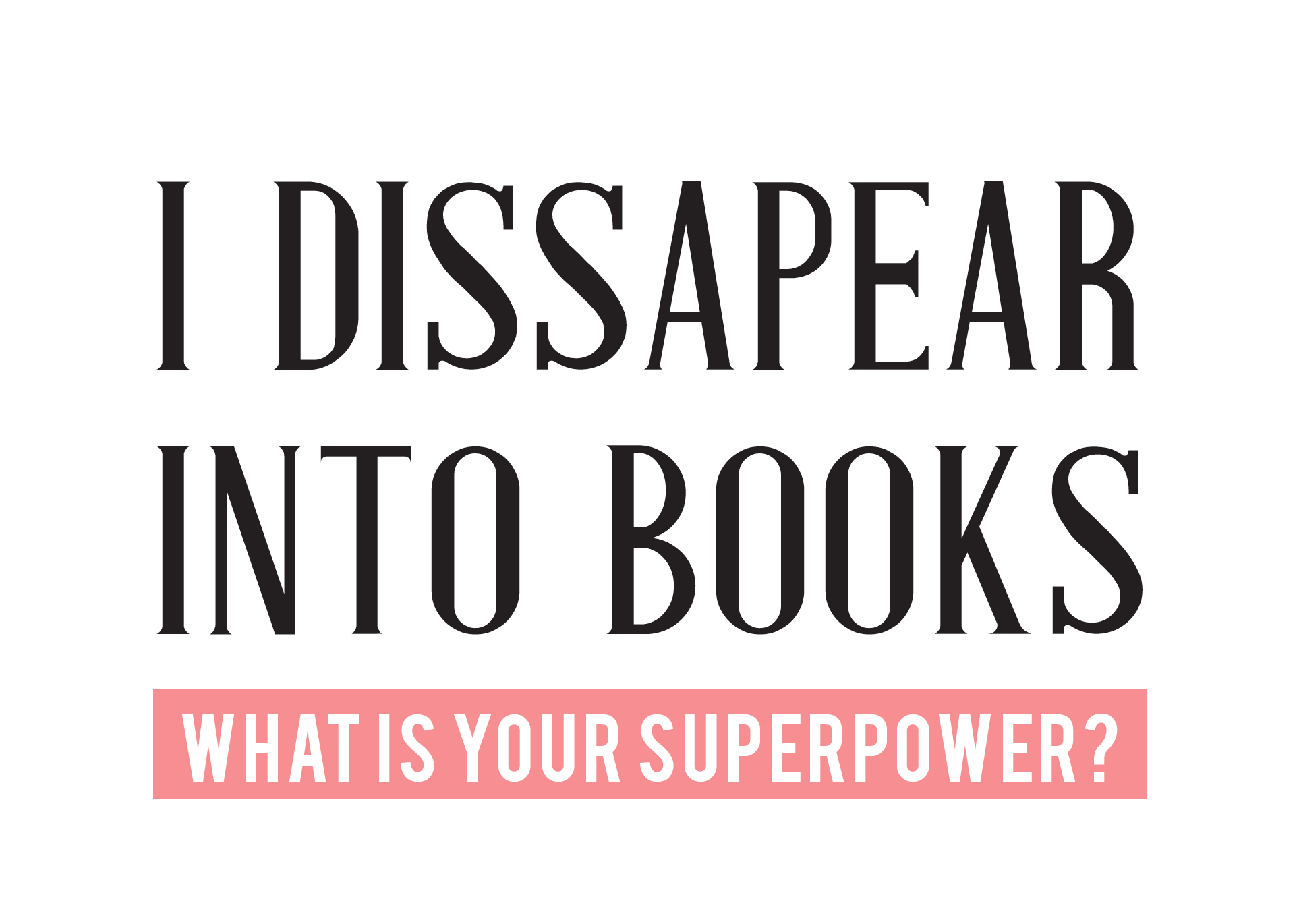 Postkort - I disappear into books - what's your superpower?